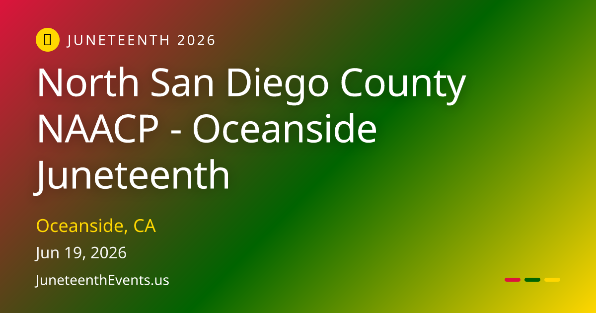 North San Diego County NAACP - Oceanside Juneteenth