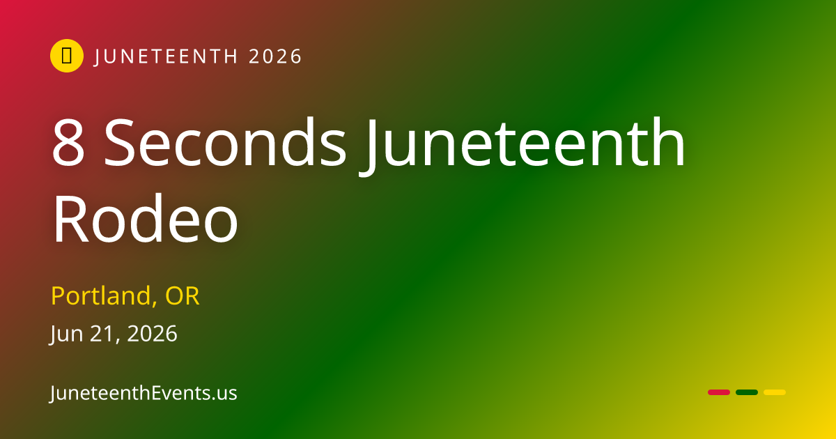 8 Seconds Juneteenth Rodeo — Portland, OR