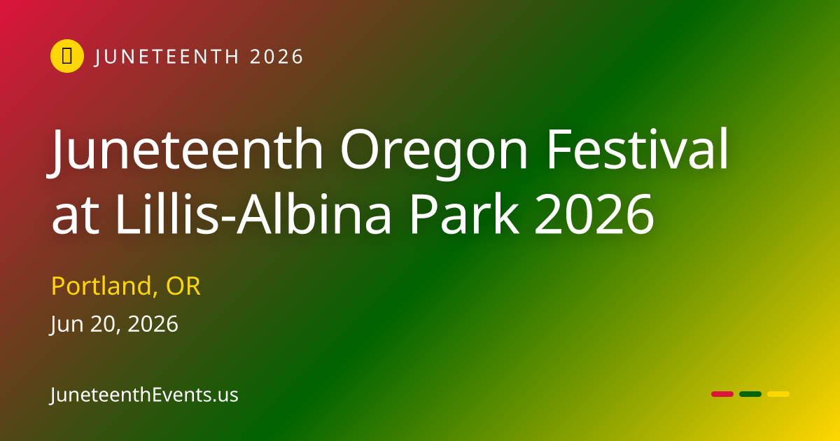 Juneteenth Oregon Festival at Lillis-Albina Park 2026